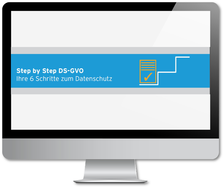 Step by Step DS-GVO - Ihre Schritte zum Datenschutz